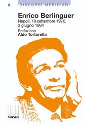 Enrico Berlinguer. Napoli, 19 settembre 1976, 3 giugno 1984