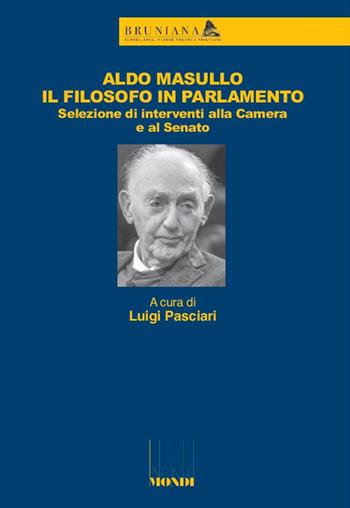 Aldo Masullo. Il filosofo in Parlamento. Selezione di interventi alla Camera e al Senato  - Libro Associazione Infiniti Mondi 2026 | Libraccio.it