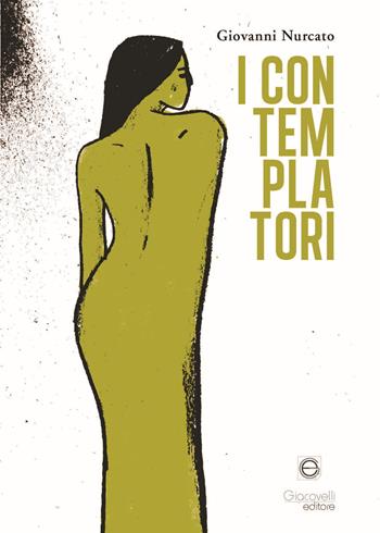I contemplatori - Giovanni Nurcato - Libro Giacovelli Editore 2024 | Libraccio.it