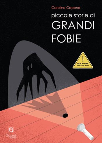 Piccole storie di grandi fobie - Carolina Capone - Libro Giacovelli Editore 2024 | Libraccio.it