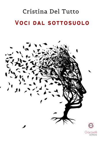 Voci dal sottosuolo - Cristina Del Tutto - Libro Giacovelli Editore 2024 | Libraccio.it