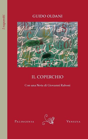 Il coperchio - Guido Oldani - Libro Palingenia 2025, I vaporetti | Libraccio.it