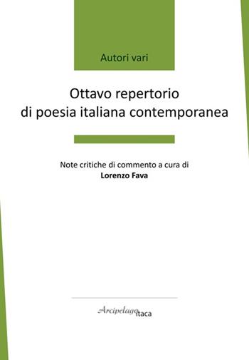 Ottavo repertorio di poesia italiana contemporanea  - Libro Arcipelago Itaca 2024 | Libraccio.it