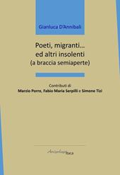 Poeti, migranti... Ed altri insolenti (a braccia semiaperte)