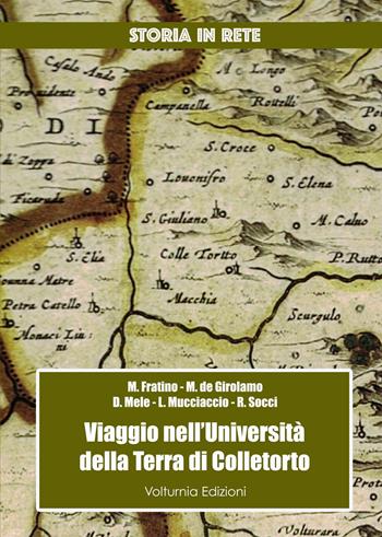 Viaggio nell'Università della terra di Colletorto - Michele Fratino, Matteo De Girolamo, Davide Mele - Libro Volturnia Edizioni 2024 | Libraccio.it