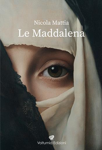 Le maddalena - Nicola Mattia - Libro Volturnia Edizioni 2025 | Libraccio.it