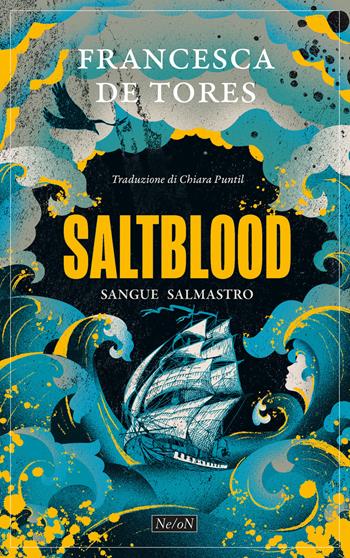 Saltblood. Sangue salmastro - Francesca De Tores - Libro Ne/oN 2024 | Libraccio.it