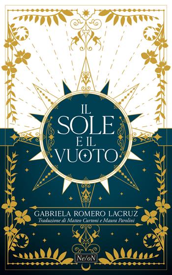 The Sun and the Void. Il sole e il vuoto - Gabriela Romero Lacruz - Libro Ne/oN 2024 | Libraccio.it