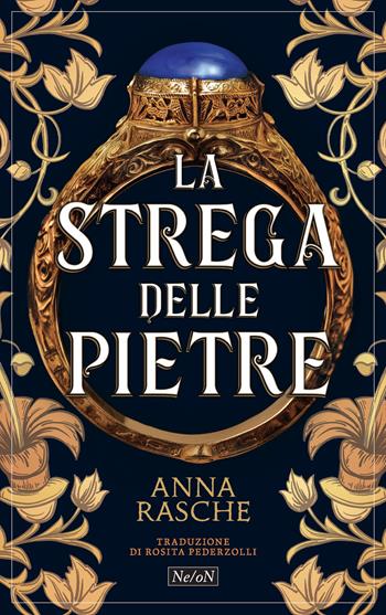 La strega delle pietre - Anna Rasche - Libro Ne/oN 2024 | Libraccio.it