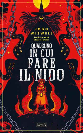 Qualcuno in cui fare il nido - John Wiswell - Libro Ne/oN 2024 | Libraccio.it