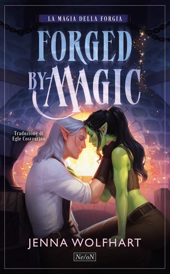 Forged by magic. Ediz. italiana - Jenna Wolfhart - Libro Ne/oN 2025 | Libraccio.it