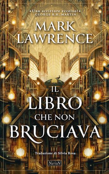 Il libro che non bruciava - Mark Lawrence - Libro Ne/oN 2025 | Libraccio.it