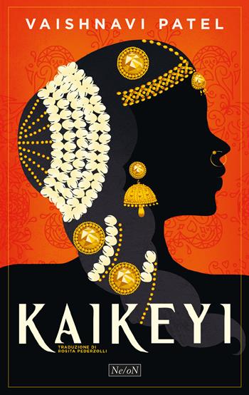 Kaikeyi - Vaishnavi Patel - Libro Ne/oN 2025 | Libraccio.it