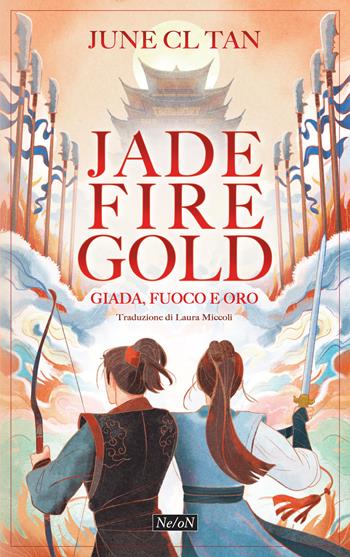 Jade fire gold. Giada, fuoco e oro - June CL Tan - Libro Ne/oN 2026 | Libraccio.it