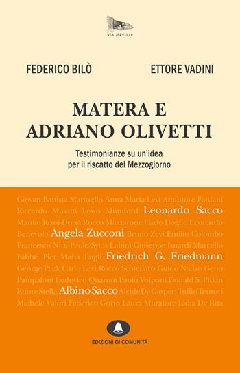 Matera e Adriano Olivetti. Testimonianze su un'idea per il riscatto del Mezzogiorno. Nuova ediz. - Federico Bilò, Ettore Vadini - Libro Edizioni di Comunità 2025, Via Jervis | Libraccio.it