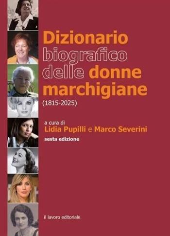 Dizionario biografico delle donne marchigiane (1815-2025)  - Libro Il Lavoro Editoriale 2025 | Libraccio.it