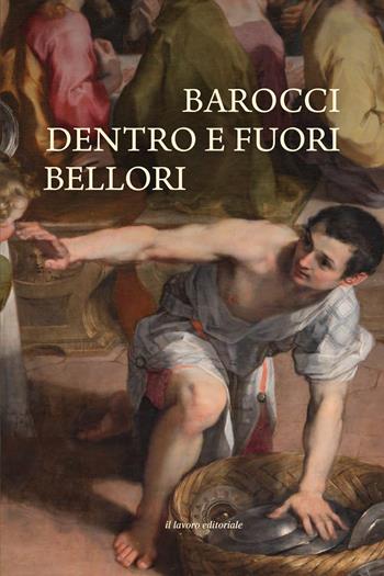 Barocci dentro e fuori Bellori - Barbara Agosti, Anna Maria Ambrosini Massari - Libro Il Lavoro Editoriale 2025 | Libraccio.it