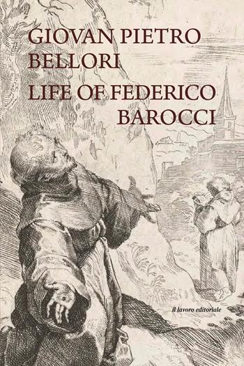 Life of Federico Barocci - Giovan Pietro Bellori - Libro Il Lavoro Editoriale 2025 | Libraccio.it