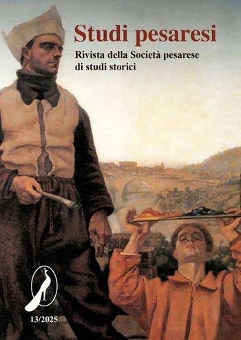 Studi pesaresi. Rivista della Società pesarese di studi storici (2025). Vol. 13  - Libro Il Lavoro Editoriale 2026 | Libraccio.it