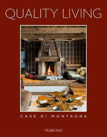 Quality living. Case di montagna. Ediz. a colori. Vol. 2  - Libro Ville&Casali 2025 | Libraccio.it