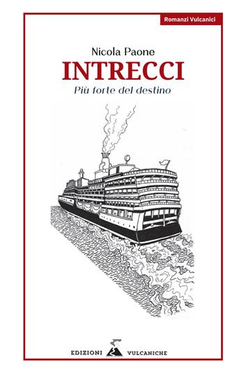 Intrecci. Più forte del destino. Nuova ediz. - Nicola Paone - Libro Edizioni Vulcaniche 2024, Romanzi vulcanici | Libraccio.it