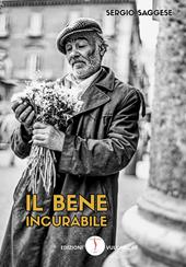 Il bene incurabile