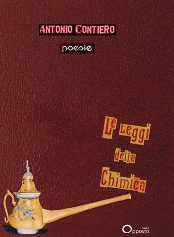 Le leggi della chimica - Antonio Contiero - Libro Opposto Edizioni 2024 | Libraccio.it