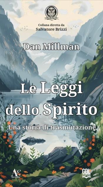Le leggi dello spirito. Una storia di trasmutazione - Dan Millman - Libro GDL 2025, Ut Vivas Vigila | Libraccio.it
