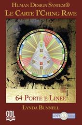 Le carte I’Ching Rave. Human Design System®. 64 porte e linee. Con libretto