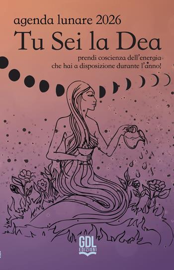 Tu sei la dea. Agenda lunare 2026. Prendi coscienza dell'energia che hai a disposizione durante l'anno! - Alessandra Comneno, Ixchel Ruz - Libro GDL 2025 | Libraccio.it