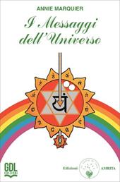 I messaggi dell'universo. Carte che presentano dei pensieri-chiave in grado di orientare la mente nella direzione di maggiore aiuto. 54 Carte