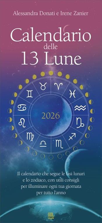 Calendario delle 13 Lune 2026 - Alessandra Donati, Irene Zanier - Libro GDL 2025 | Libraccio.it