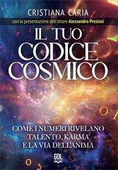 Il tuo codice cosmico. Come I numeri rivelano talento, karma e la via dell'anima