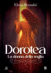 Dorotea. La donna della soglia