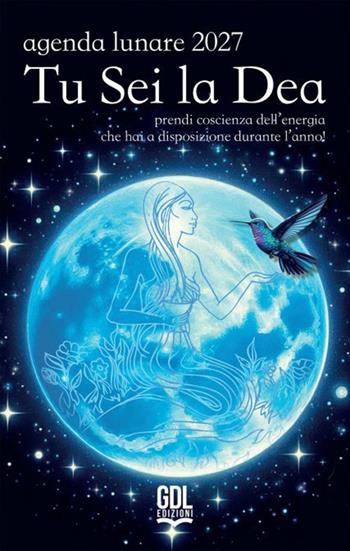 Tu sei la dea. Agenda lunare 2027 - Alessandra Comneno, Ixchel Ruz - Libro GDL 2026 | Libraccio.it