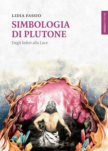 Simbologia di Plutone. Dagli inferi alla luce - Lidia Fassio - Libro Spazio Interiore 2024, Lanterne | Libraccio.it