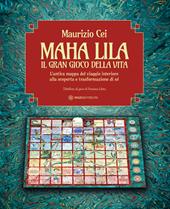 Maha Lila. Il gran gioco della vita. L'antica mappa del viaggio interiore alla scoperta e trasformazione di sé. Con tabellone ripiegabile, dado a sei facce