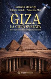 Giza. La città svelata. Dove gli dèi manipolavano la vita