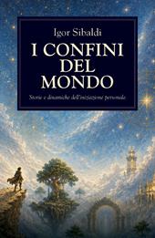 I confini del mondo. Storie e dinamiche dell'iniziazione personale