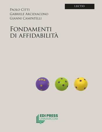 Fondamenti di affidabilità - Paolo Citti, Gabriele Arcidiacono, Gianni Campatelli - Libro EDI Press UniMarconi 2024 | Libraccio.it