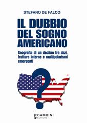 Il dubbio del sogno americano. Geografia di un declino tra dazi, fratture interne e multipolarismi emergenti
