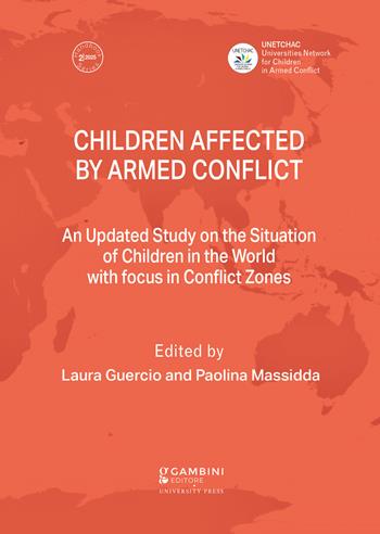 Children affected by armed conflict. An Updated Study on the Situation of Children in the World with focus in Conflict Zones - Laura Guercio, Paolina Massidda - Libro Gambini Editore 2025 | Libraccio.it