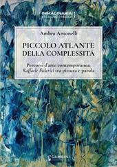 Piccolo atlante della complessità. Percorsi d’arte contemporanea: Raffaele Federici tra pittura e parola