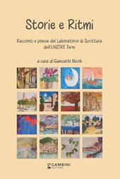 Storie e ritmi. Racconti e poesie del laboratorio di scrittura dell'Unitre Terni