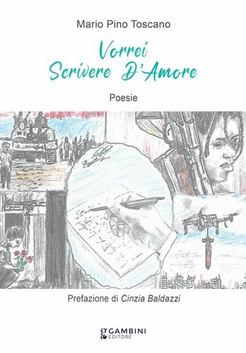 Vorrei scrivere d'amore - Mario Pino Toscano - Libro Gambini Editore 2026 | Libraccio.it