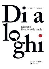 Dialoghi: il valzer delle parole