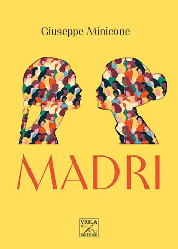Madri - Giuseppe Minicone - Libro Viola Editrice 2025, Romanzi | Libraccio.it