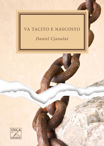 Va tacito e nascosto - Daniel Cjanalut - Libro Viola Editrice 2025, Thriller psicologico | Libraccio.it