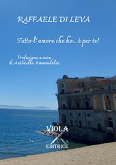 Tutto l’amore che ho... è per te