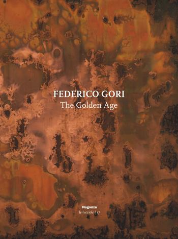 Federico Gori. The golden age. Ediz. italiana e inglese  - Libro Magonza 2024 | Libraccio.it